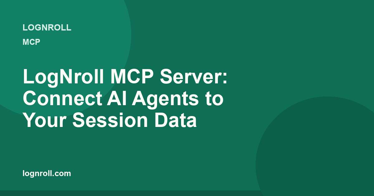 LogNroll MCP server: connect Cursor and AI agents to your session data with nine scoped tools over raw events, errors, network calls, and heatmaps