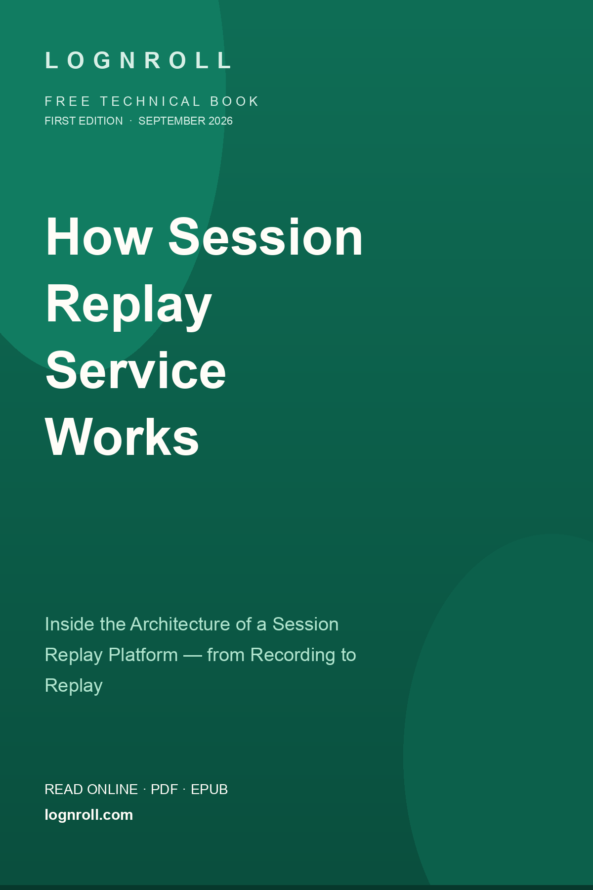 How Session Replay Service Works — free 200-page book by the LogNroll team